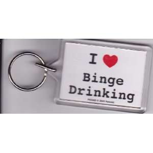  I Love Binge Drinking Plastic Key Chain / Keychain 