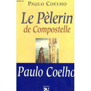    Le pelerin de compostelle. (9782910188504) Coelho Paulo Books