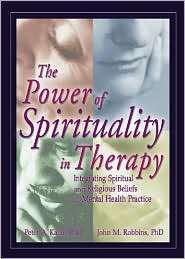 The Power of Spirituality in Therapy, (0789021145), Peter A Kahle 