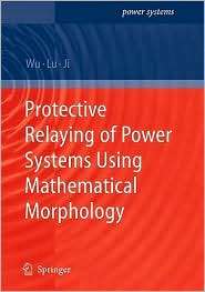 Protective Relaying of Power Systems Using Mathematical Morphology 