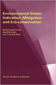 Environmental Stress Indication, Mitigation, and Eco Conservation 