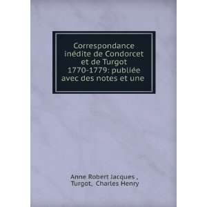  Correspondance inÃ©dite de Condorcet et de Turgot 1770 