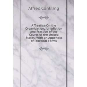   States With an Appendix of Practical Forms Alfred Conkling Books