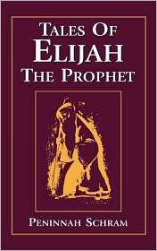 Tales Of Elijah The Prophet, (0876685807), Peninnah Schram, Textbooks 