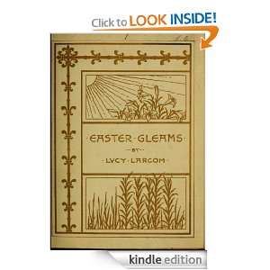 Easter gleams (1890) Lucy Larcom  Kindle Store
