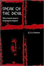 Speak of the Devil Tales of Satanic Abuse in Contemporary England 
