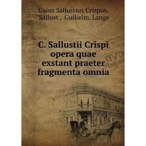  C. Sallustii Crispi opera quae exstant praeter fragmenta 