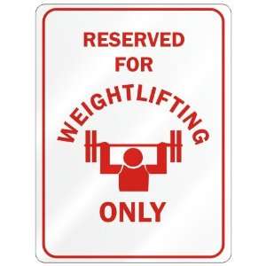  RESERVED FOR  WEIGHTLIFTING ONLY  PARKING SIGN SPORTS 