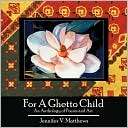 For a Ghetto Child An Anthology of Poems and Art