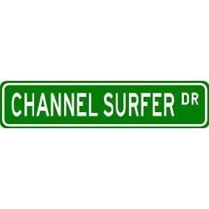  CHANNEL SURFER Street Sign ~ Custom Aluminum Street Signs 