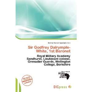  Sir Godfrey Dalrymple White, 1st Baronet (9786200828958 