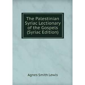   Lectionary of the Gospels (Syriac Edition) Agnes Smith Lewis Books