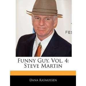   Funny Guy, Vol. 4 Steve Martin (9781171145448) Dana Rasmussen Books