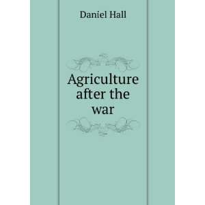  Agriculture after the war Daniel Hall Books
