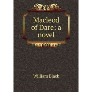  Macleod of Dare a novel William Black Books