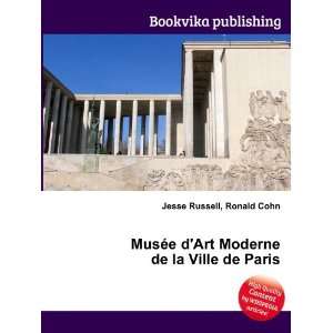   Art Moderne de la Ville de Paris Ronald Cohn Jesse Russell Books