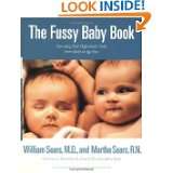 The Fussy Baby Book Parenting Your High Need Child From Birth to Age 
