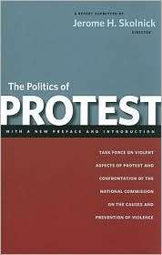 The Politics of Protest Task Force on Violent Aspects of Protest and 