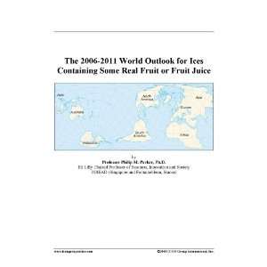 The 2006 2011 World Outlook for Ices Containing Some Real 