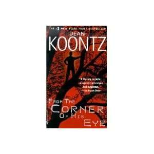  From the Corner of His Eye (9780553582741) Dean R. Koontz Books