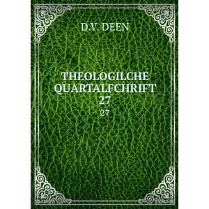 THEOLOGILCHE QUARTALFCHRIFT. 27 D.V. DEEN Books