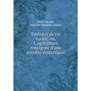   mariÃ¨re dramatique Antoine franÃ§ois, comte Desormeaux Books