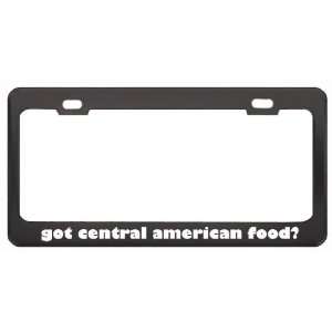 Got Central American Food? Eat Drink Food Black Metal License Plate 