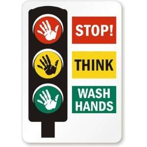  Stop Think Wash Your Hands Aluminum Sign, 10 x 7 