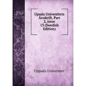   , Part 2,Â issue 13 (Swedish Edition) Uppsala Universitet Books