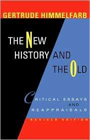 New History And The Old, (0674013840), Gertrude Himmelfarb, Textbooks 