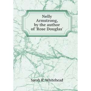   the author of Rose Douglas. Sarah R. Whitehead  Books