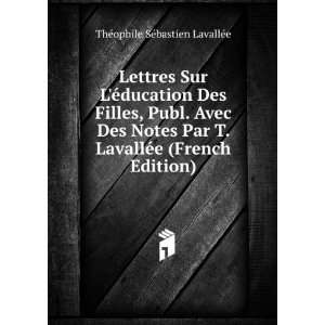   French Edition) ThÃ©ophile SÃ©bastien LavallÃ©e Books