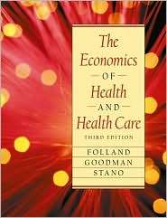 The Economics of Health and Health Care, (0130122157), Sherman Folland 