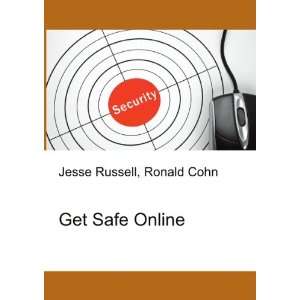 Get Safe Online Ronald Cohn Jesse Russell  Books