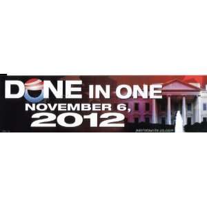  Done in One November 6, 2012 Anti Obama Bumper Sticker 