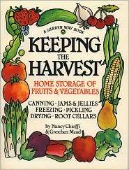 Keeping the Harvest Preserving Your Fruits, Vegetables and Herbs 