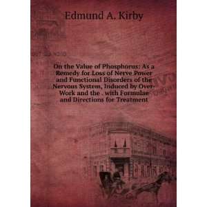   . with Formulae and Directions for Treatment Edmund A. Kirby Books
