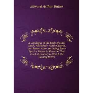   of Country to Which the Catalog Refers Edward Arthur Butler Books