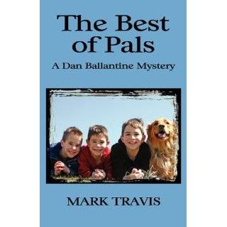   Best of Pals   A Dan Ballantine Mystery by Mark Travis (Jun 1, 2011