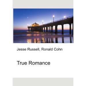 True Romance Ronald Cohn Jesse Russell  Books