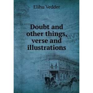   Doubt and other things, verse and illustrations Elihu Vedder Books