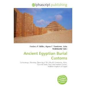  Ancient Egyptian Burial Customs (9786134202664) Frederic 