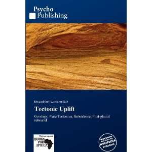    Tectonic Uplift (9786137869888) Elwood Kuni Waldorm Books