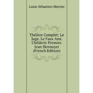   . Jean Hennuyer (French Edition) Louis SÃ©bastien Mercier Books