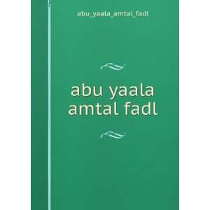  abu yaala amtal fadl abu_yaala_amtal_fadl Books