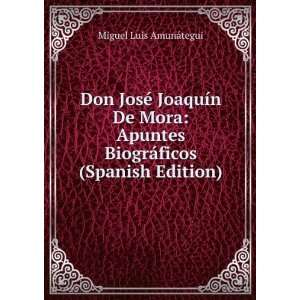   BiogrÃ¡ficos (Spanish Edition) Miguel Luis AmunÃ¡tegui Books