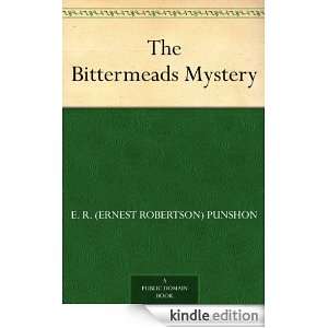 The Bittermeads Mystery E. R. (Ernest Robertson) Punshon  