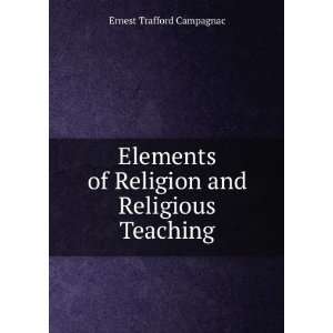   of Religion and Religious Teaching Ernest Trafford Campagnac Books