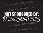 Not Sponsored By Mommy & Daddy Vinyl Decal Sticker VW BMW JDM Car 