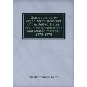 Grassroots party organizer to Treasurer of the United States oral 